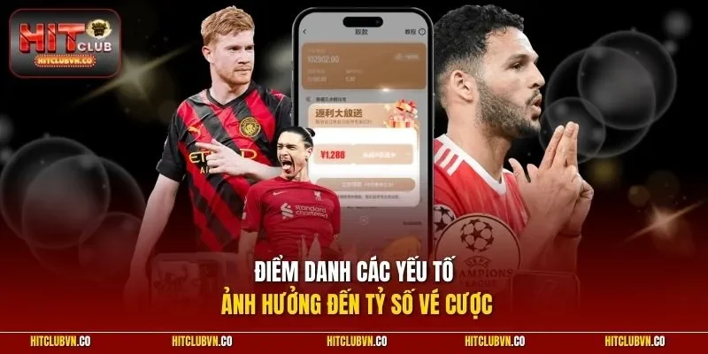 Điểm danh các yếu tố ảnh hưởng đến tỷ số vé cược